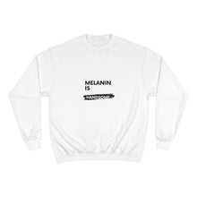 Load image into Gallery viewer, Melanin Is Handsome Champion Sweatshirt

