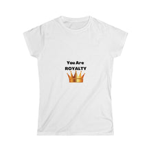 Load image into Gallery viewer, Women&#39;s You Are Royalty Tee
